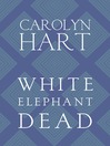 Cover image for White Elephant Dead